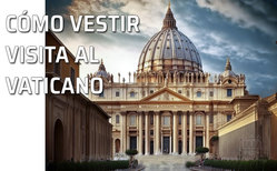icono cómo vestir para visitar el Vaticano o tener una audiencia con el Papa Tanto para hombres como para mujeres, el protocolo de vestimenta en el Vaticano es riguroso en el acceso a sus diversos templos y edificios