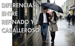 Icono las diferencias entre los términos refinamiento y caballerosidad Son dos palabras que suelen ir de la mano, aunque no tienen el mismo significado