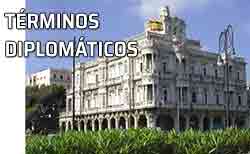 Icono términos diplomáticos Diccionario de términos diplomáticos. Embajada de España en La Habana