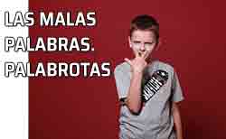 Icono las malas palabras ¿Por qué los niños dicen palabrotas? Cómo corregirlos