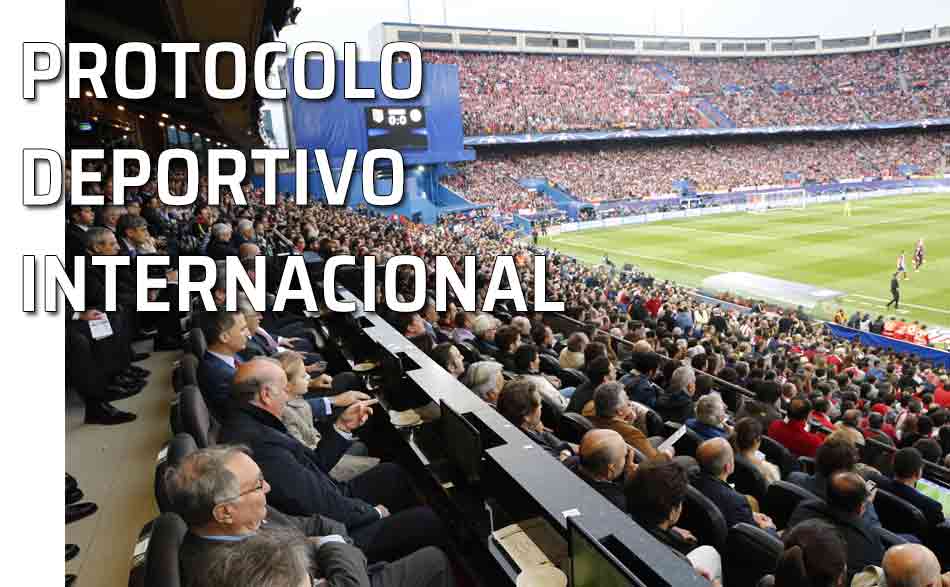 Protocolo deportivo internacional. Ordenación y jerarquización especial del palco y la tribuna de honor. Palco del estadio Vicente Calderón