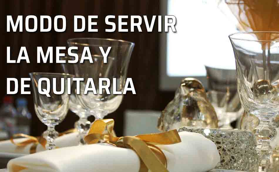 Poner y quitar la mesa. Levantarse de la mesa, modo de servir la mesa y de quitarla