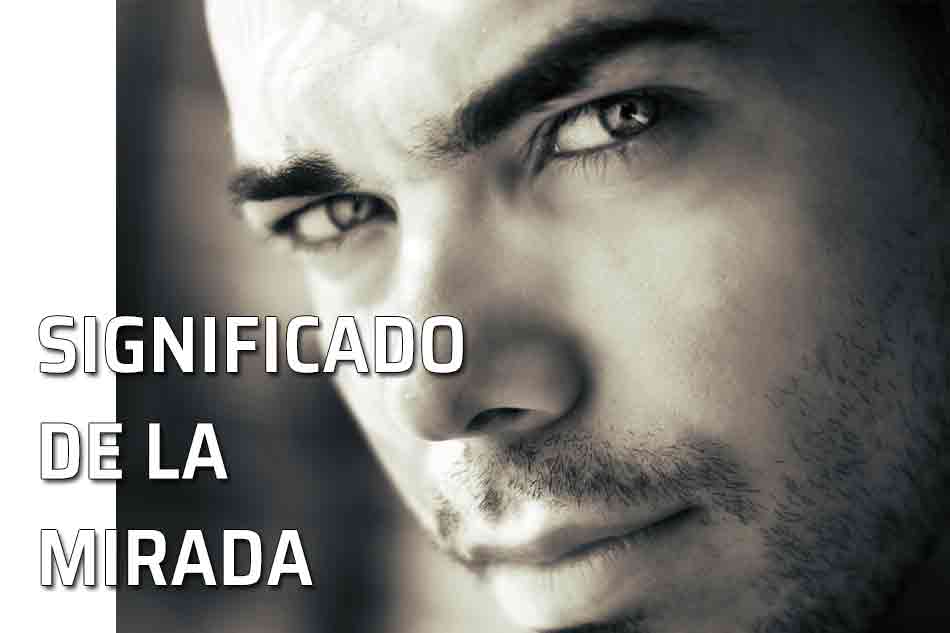 Significado de la mirada. Qué se puede comunicar con una mirada. Mirada interesante de un hombre