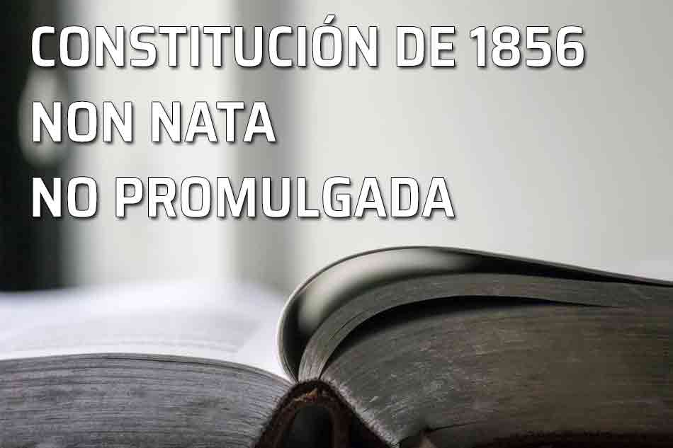 Constitución 1856. Constitución de 1856. Non Nata. No promulgada. Libro constitución