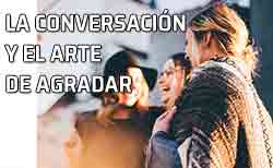 Icono las conversaciones La conversación. El arte de agradar