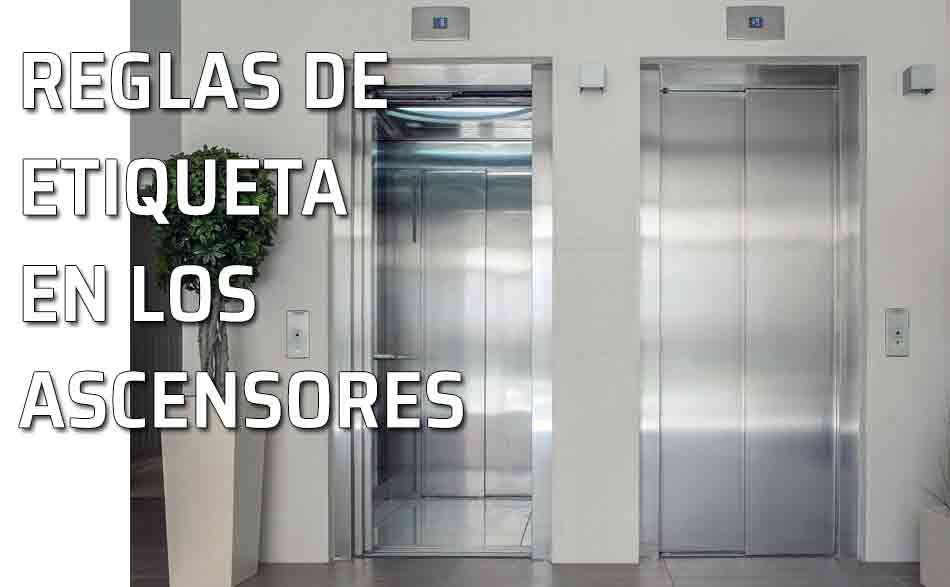 Etiqueta ascensores. Reglas de oro para utilizar un ascensor - elevador