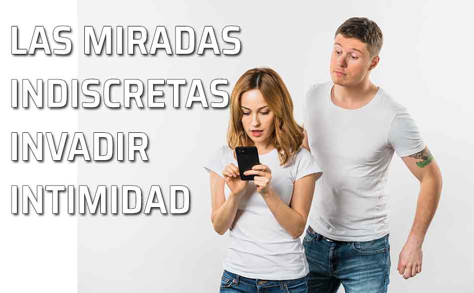 Miradas indiscretas. Las miradas indiscretas