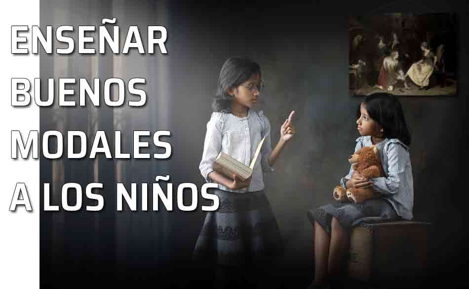 Buenos modales niños. La educación de los más pequeños: enseñar buenos modales