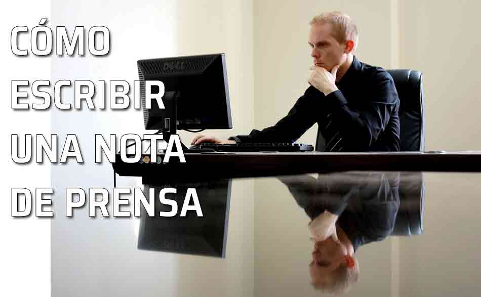 Escribir nota de prensa. La nota de prensa. Cómo se redacta