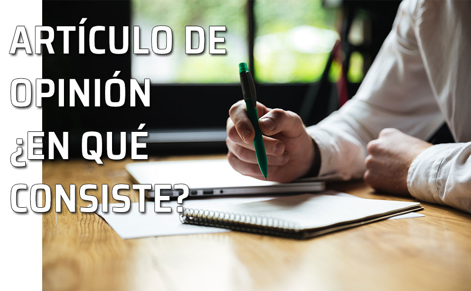 Qué es un artículo de opinión Escribir un artículo de opinión. Apreciaciones