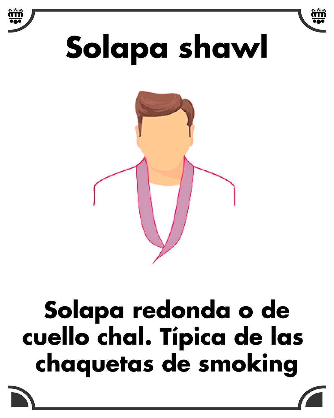 Solapa shawl. Solapa redonda muy empleada para el smoking y tuxedo