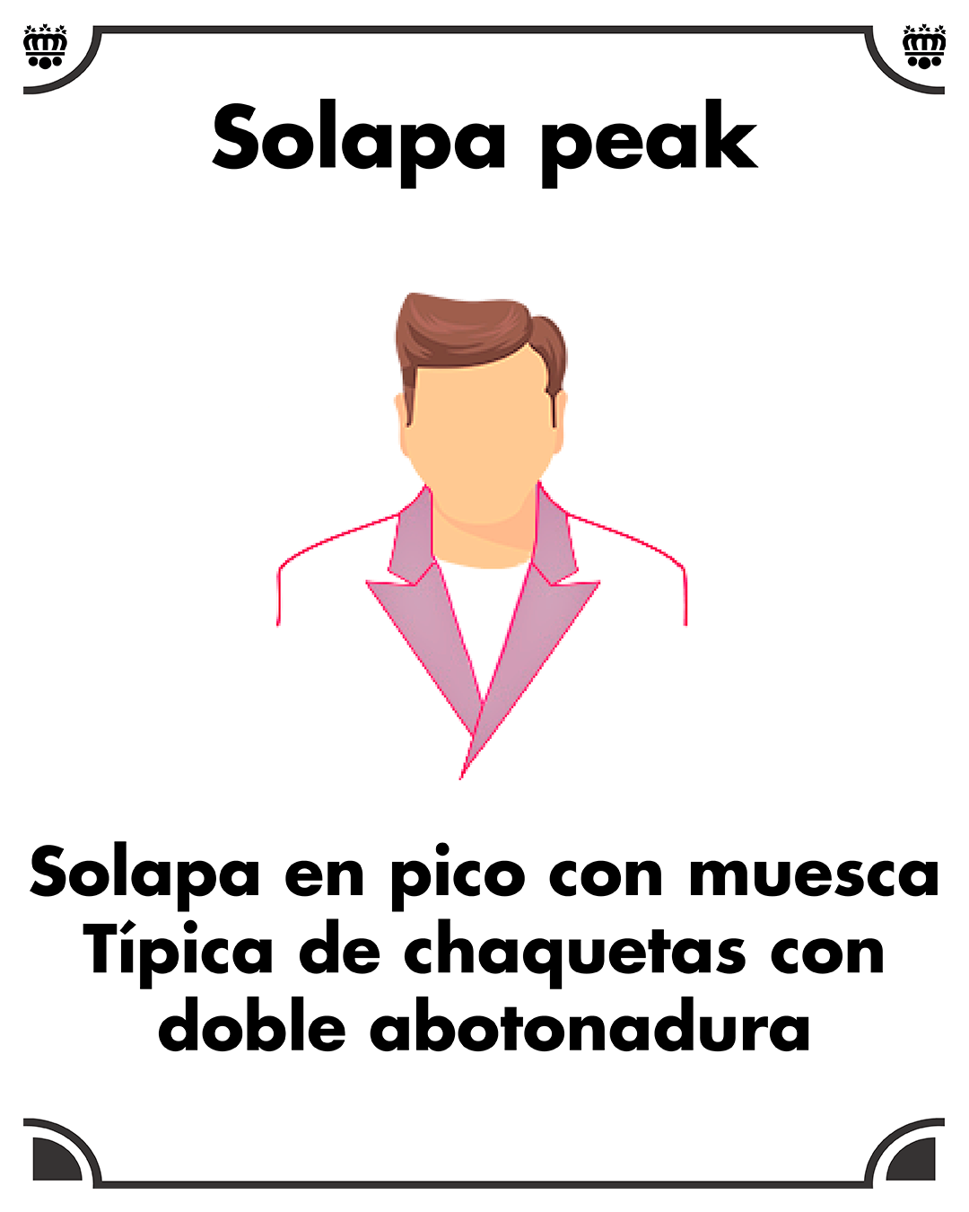 Solapa peak. Es la solapa en pico considerada más formal y de vestir
