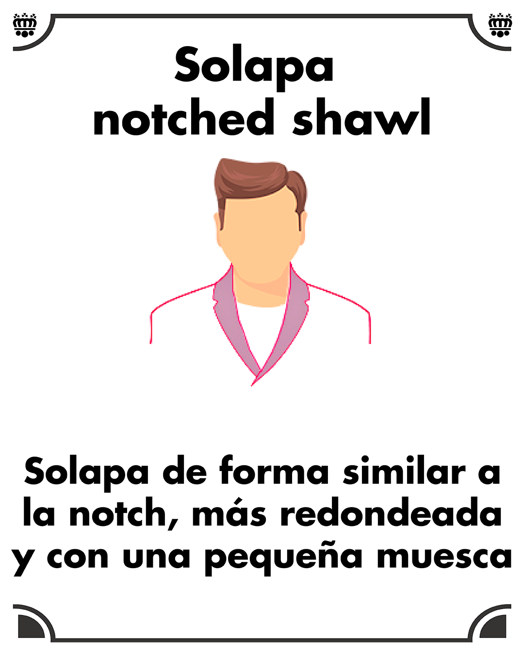 Solapa notched shawl. Solapa muy parecida a la del smoking o tuxedo, redondeada pero con una pequeña muesca