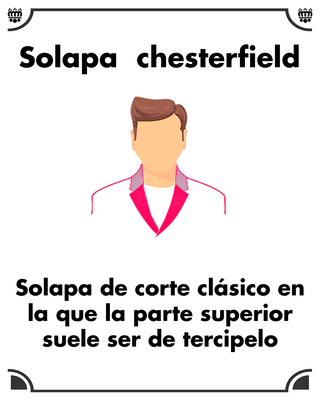 Solapa Chesterfield. Solapa cuya parte superior suele ir hecha con un cuello de terciopelo