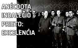 Icono Indalecio Prieto Indalecio Prieto se despide. Indalecio Prieto, Excelencia hasta el último momento