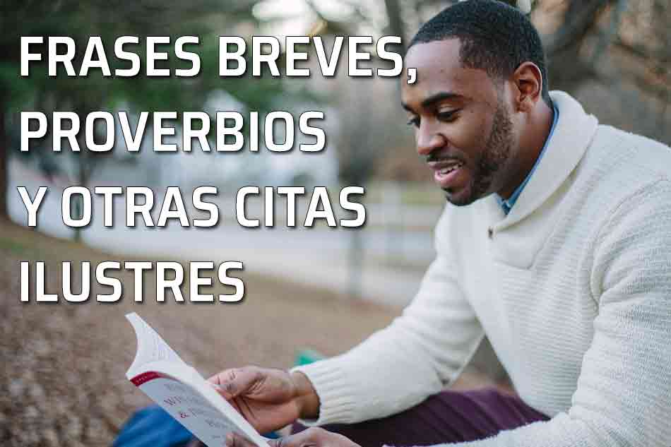 Frases breves y proverbios. Frases célebres, proverbios y citas ilustres sobre modales y cortesía. Modales y cortesía en dichos, citas y refranes. Hombre leyendo