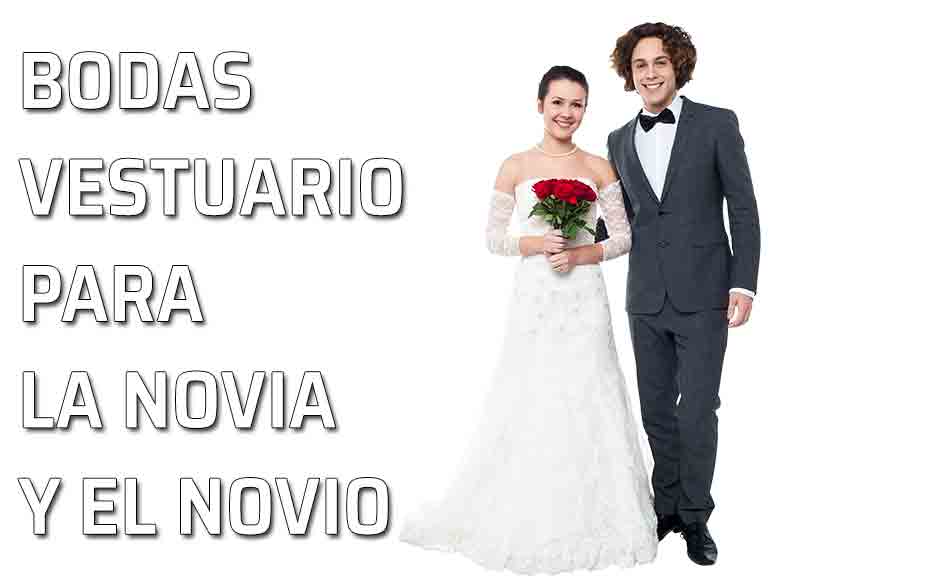 Vestir al novio y a la novia. El vestuario de los novios. Consejos e ideas