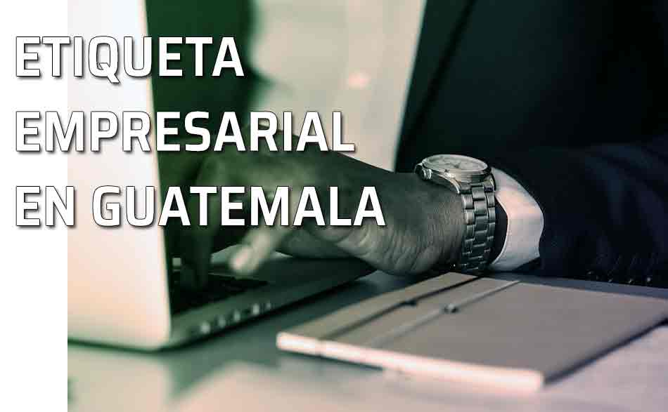 Etiqueta empresarial Guatemala. Trabajando con el ordenador