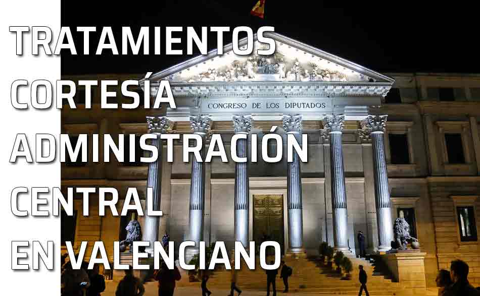 Tratamientos en valenciano. Fachada Congreso de los Diputados