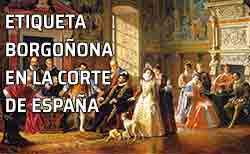 Icono la etiqueta borgoñona La etiqueta borgoñona en la corte de España (1547-1800). Corte de Felipe II