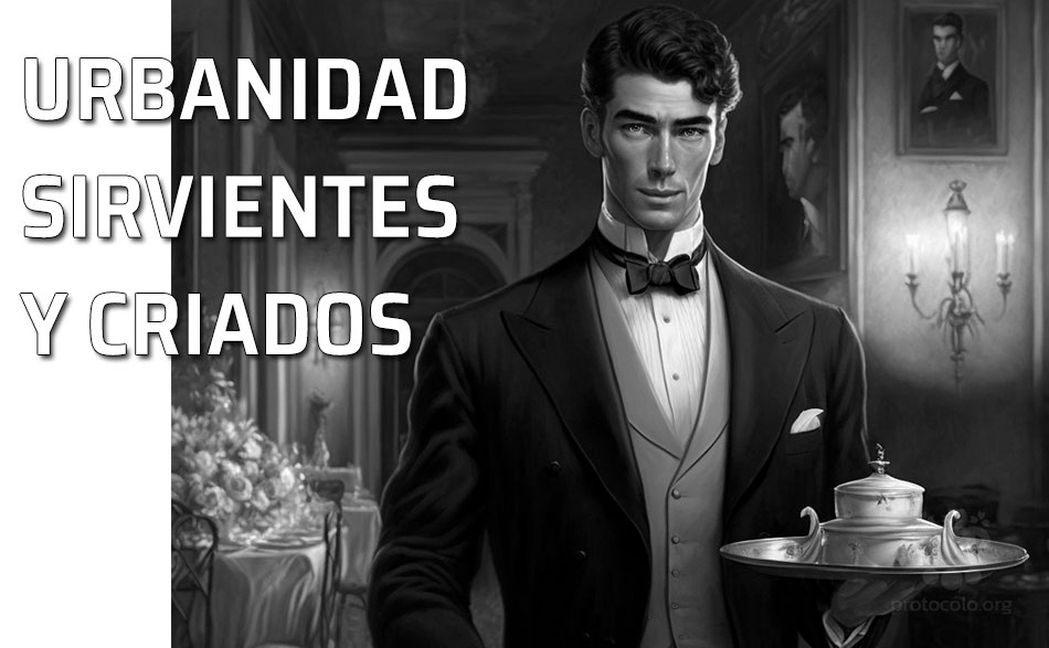 Reglas de urbanidad y comportamiento para tratar con los criados, sirvientes y domésticos de una casa. A los criados generalmente se les llama por sus nombres de pila. Resulta de muy mal gusto y da lugar a indebidas familiaridades llamarlos por apodos o similares