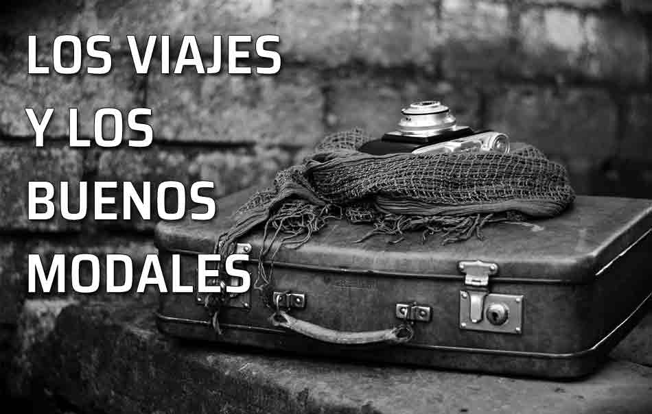 Viajes y buenos modales. Aquella urbanidad. Los viajes y los buenos modales. Maleta de viaje