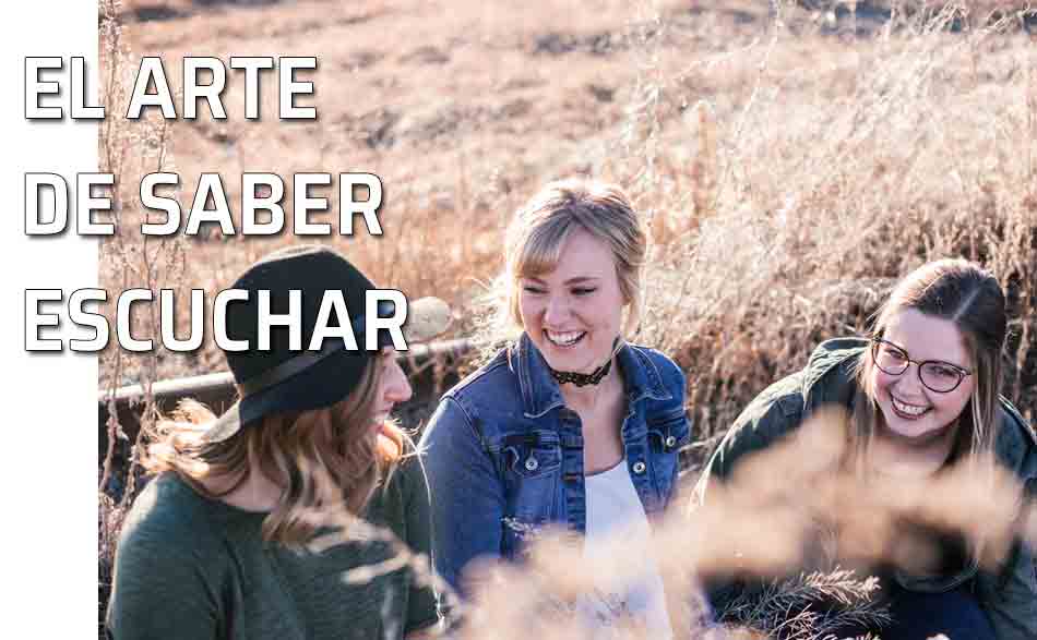 El arte de saber escuchar. La importancia de saber escuchar