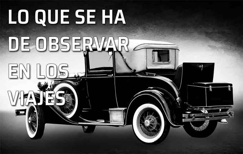 Etiqueta en los viajes. Lo que se ha de observar en los viajes. Coche de época