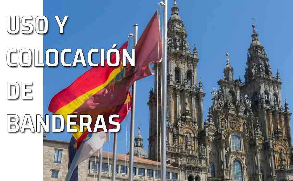 Uso banderas. Uso de la bandera de España y de otras banderas y enseñas