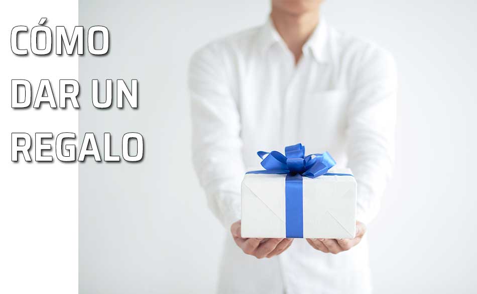 Cómo dar un regalo
