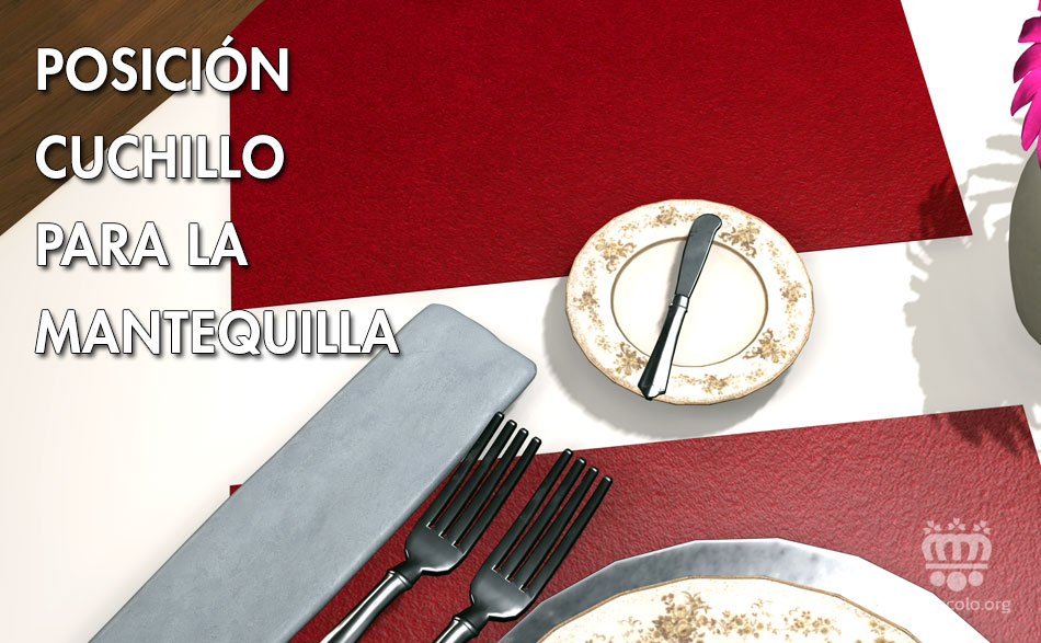Posición correcta del cuchillo para la mantequilla. El cuchillo se coloca en el platillo para la mantequilla