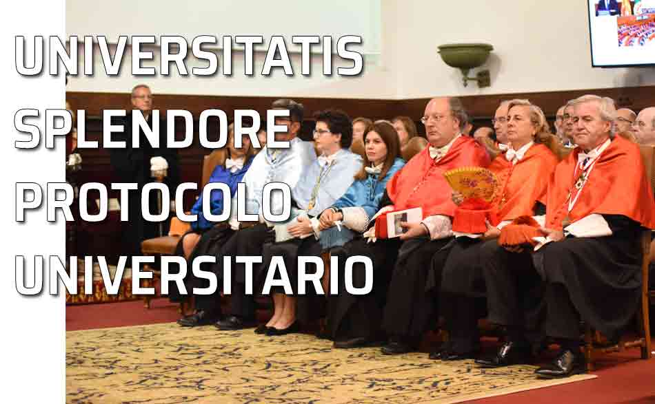 Protocolo Universitario. Protocolo universitario. Ceremonial académico. La Universidad, institución universal. Apertura curso académico